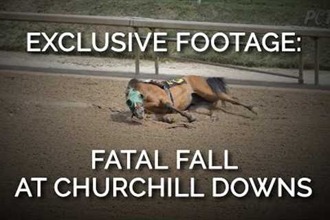 Exclusive Footage: Fatal Fall At Churchill Downs