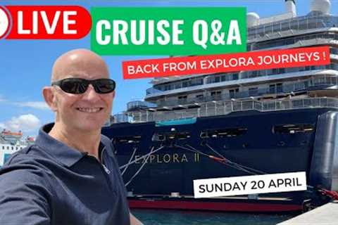 Live Cruise Q&A Back from Explora Journeys. Sunday 20 April 2025 9amPT/ Noon ET/ 5pm UK