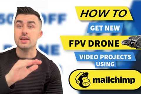 How to Get More FPV Drone Video Projects