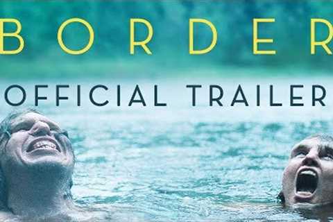 Border [Official Trailer] In Theaters October 26