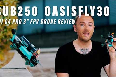 The Future of FPV Freestyle? Sub250 Oasisfly30 DJI O4 Pro 3 Inch FPV Drone Review