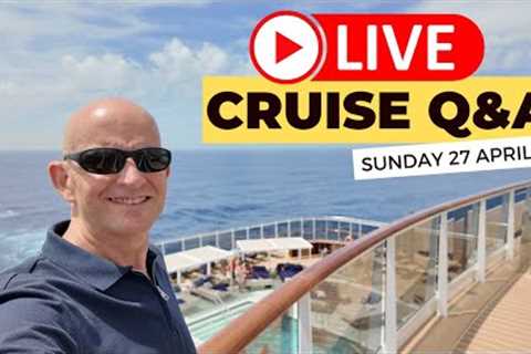 LIVE Cruise Q&amp;A: Sunday 27 April 2025 : 9am PT / Noon ET / 5pm UK