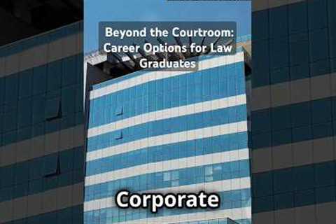 Beyond the Courtroom: Career Options for Law Graduates | #career #law #legaljobs #careergrowth #job
