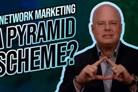 Is Network Marketing a Pyramid Scheme?