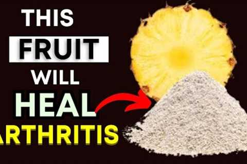 Top 3 Fruits That Naturally Fight Arthritis Pain &amp; Inflammation (Backed by Science!)