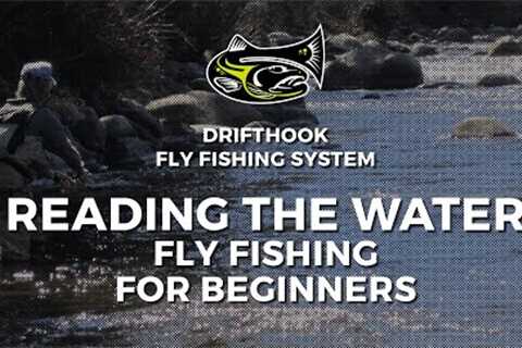 Reading The Water - Fly Fishing For Beginners