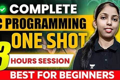 Complete C Programming in one Shot | 3 Hours Session | Best for Beginners