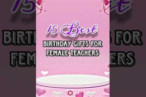 15 best birthday gifts for female teachers ☺️ #ytshorts #shorts