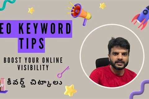 Top SEO Keyword Tips to Boost Your Online Visibility