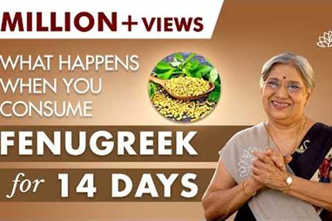 The Ultimate Transformation After Consuming Fenugreek For 14 Days | Dr. Hansaji