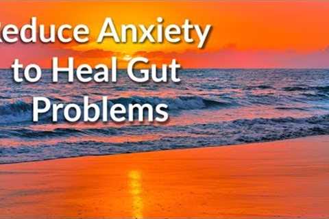 Reduce Stress to Deal with Candida, IBS, SIBO &amp; Leaky Gut | Subliminal Isochronic