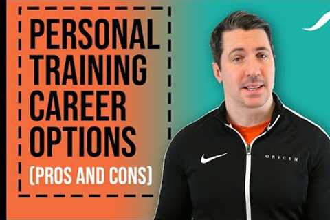 Personal Training Career Options (Pros and Cons)