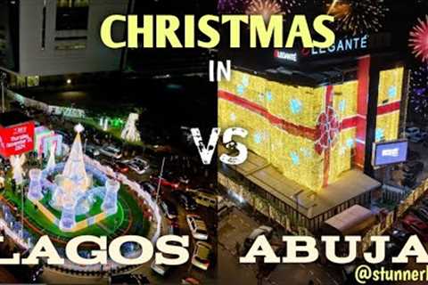 Christmas in Lagos VS Christmas in Abuja - Which is the Best Place for Detty December