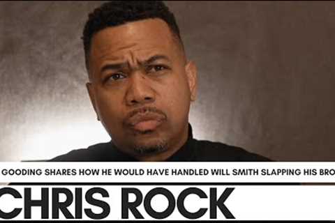 Omar Gooding Admits Will Smith Knew He Could Slap Chris Rock, Not His Brother