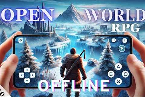 10 Best Offline RPG Games with open world for Android and iOS 2025 | Open World Adventure games🔥