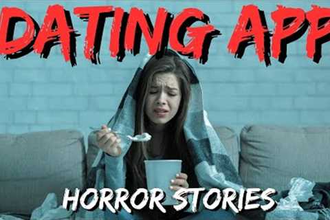 20 TRUE Disturbing Dating App Horror Stories | True Scary Stories