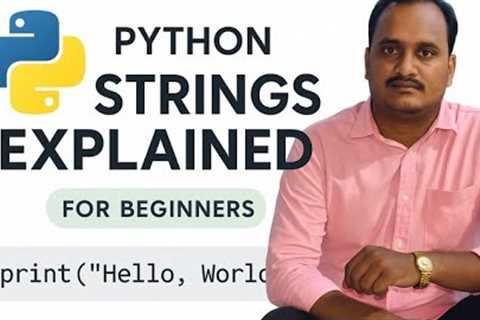 Python Programming for Beginners: All About Strings || Strings in Python