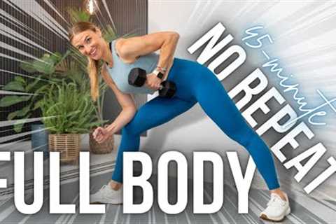 45-minute NO REPEAT Full Body Strength Training