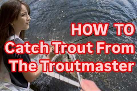 Learn HOW TO Catch Trout From The Troutmaster