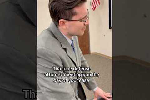 That one defense attorney meeting you the day of your case #shorts #law