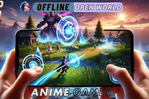 Top 10 Offline Open world Games in anime style for Android and iOS| U must try🔥!