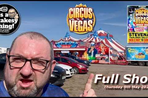 Circus Vegas Full show at Stevenage, Thursday 9th May 2024 #itsastakesything