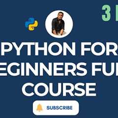 Python full course for Beginners – Learn Python Programming Step-by-Step (3 Hours)