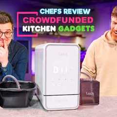 Chefs Review Crowdfunded Kitchen Gadgets... and then choose which to back!