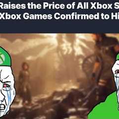 Microsoft's xbox price increase is PATHETIC!