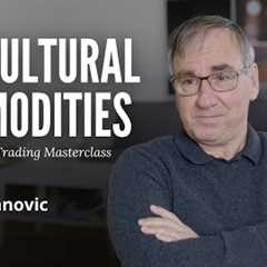 Agricultural Commodities Explained | Ivo Sarjanovic | Ex-Cargill Trader