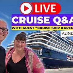 Live Cruise Q&A with Guest Cruise Ship Karen: Sunday 11 May 5pm UK/ Noon ET / 9am PT