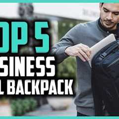 Top 5 Best Business Travel Backpack of 2024