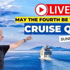 LIVE CRUISE Q&A: Sunday May 4 at 5pm UK / Noon ET / 9am PT