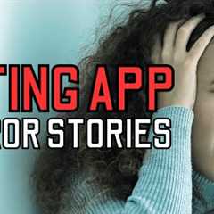 20 TRUE Disturbing Dating App Horror Stories - MEGA COMPILATION 3