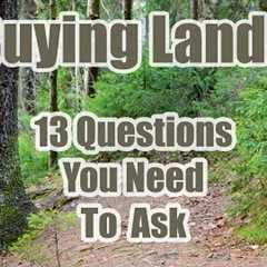 13 Questions to Ask When Buying Land