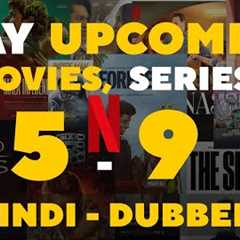 Upcoming Netflix Releases (May 5–9) | Hindi Dubbed & Originals | What to Watch?