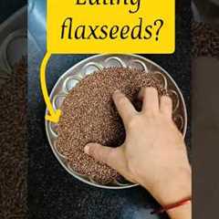 how do you prepare flaxseed to eat ?#shortsfeed #shortsvideo #trending #shorts