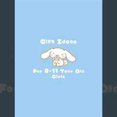 Gift Ideas For 8-11 Year Old Girls