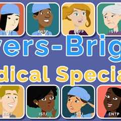 Your Medical Specialty Based on Personality | Myers-Briggs Breakdown