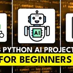 3 Python AI Projects for Beginners - Full Tutorial