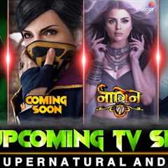 20 Upcoming Indian Tv Shows | Supernatural Fantasy and Drama | Lunch In 2025 | Telly News |