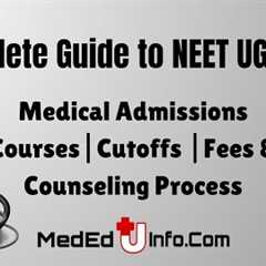 Complete Guide to NEET UG 2025 Medical Admissions: Courses || Cutoffs || fee & Counseling