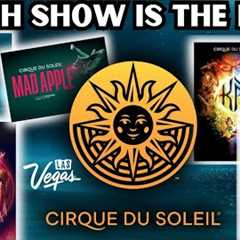 I Have Seen EVERY Cirque Show in Las Vegas! SEE WHERE THEY RANK!