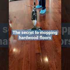 The Secret to Mopping Hardwood Floors - Pro Cleaning Tip