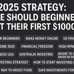 2025 Strategy: Where Should Beginners Invest Their First $1000?