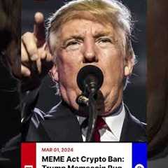 MEME Act Crypto Ban: Trump Memecoin Rug Pull or Overreach? 2025 Impact - BitGalactic News