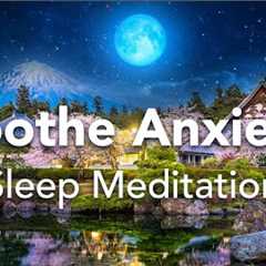 Guided Sleep Meditation, Soothe and Release Anxiety, Stress Meditation with Affirmations
