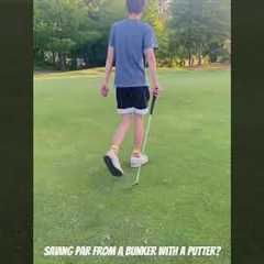 Putter Out of a Bunker 🧌