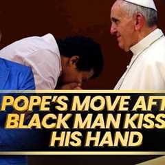 Pope Francis Did This To A Black Man That Kissed His Hand
