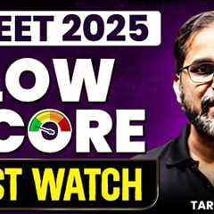 😱NEET 2025 LOW SCORE? | KYA COLLEGE MILEGA ITNE SCORE PAR? | MUST WATCH All NEET 2025 Students